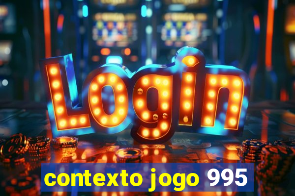 contexto jogo 995